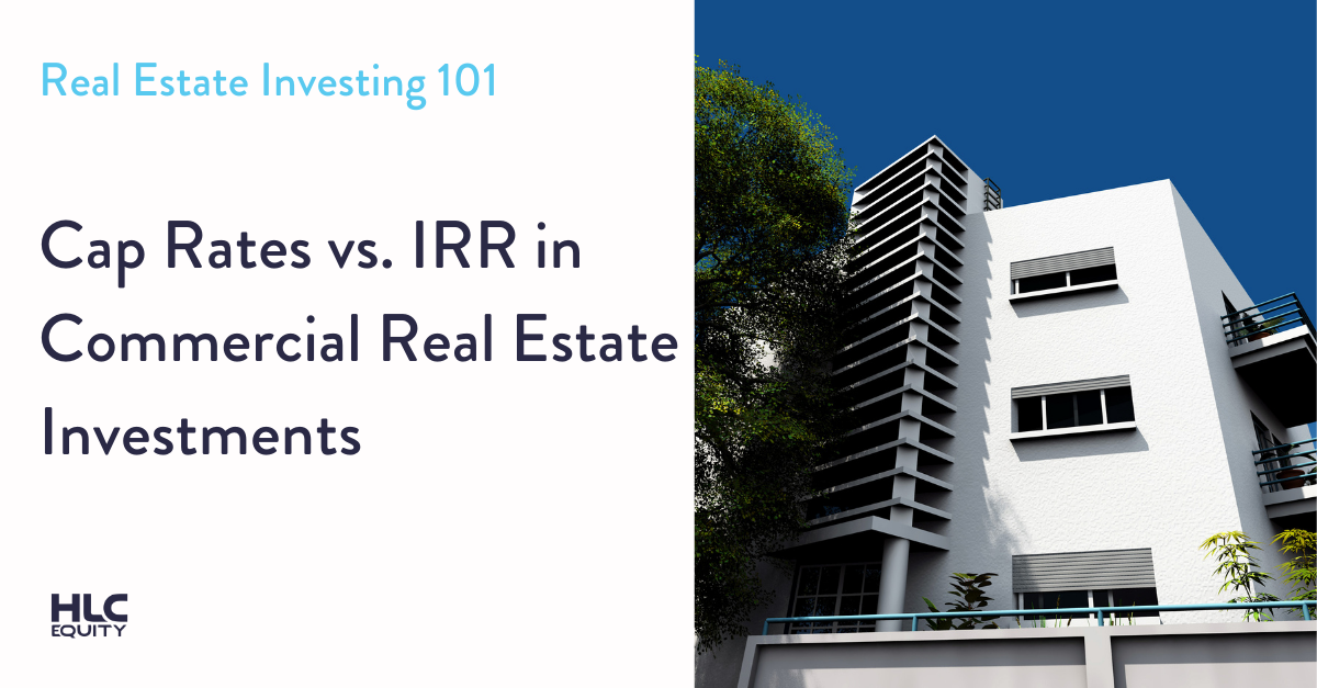 cap rates vs irr in commercial real estate