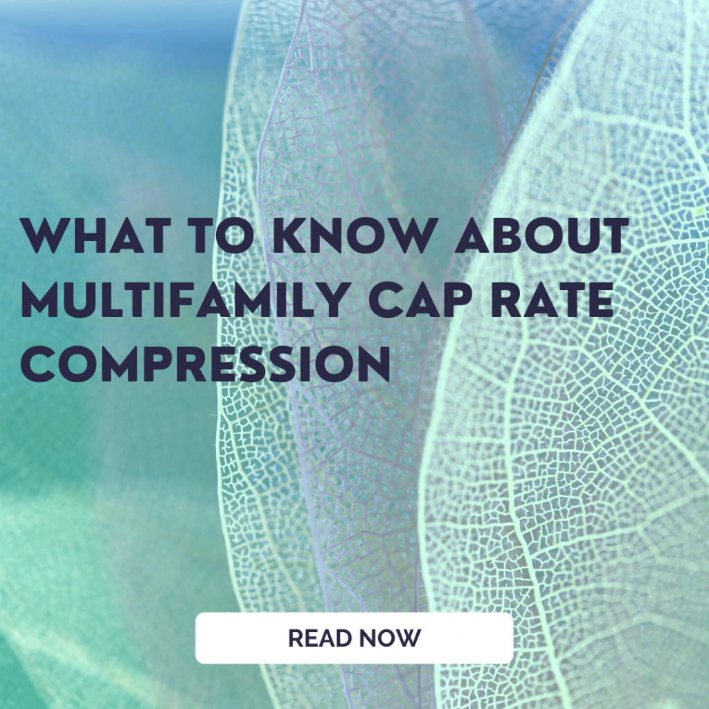 What to know about Multifamily Cap Rate Compression