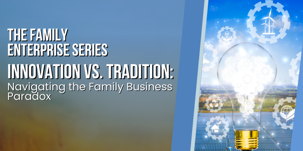 Family Business: Innovation Vs. Traditoin